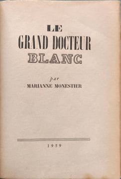 Le grand docteur blanc. MARIANNE MONESTIER