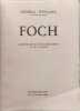 Foch - illustr&eacute; de 20 pages hors-texte et 7 cartes. G&eacute;n&eacute;ral Weygand
