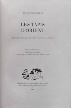 Les tapis d'orient/ manuel pour amateurs et collectionneurs. Heinrich Ropers