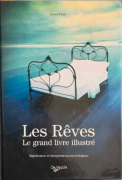 Les rêves - le grand livre illustré - signification et interprétation psychologique. Tuan Laura