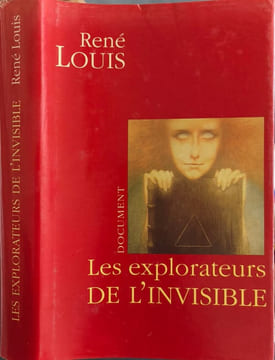 Les explorateurs de l'invisible. Louis René