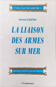 La liaison des armes sur la mer. Castex Coutau-Bégarie Hervé