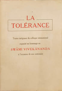 La tolerance / textes integraux du colloque international organisé en hommage au swami vivekananda a l'occasion de son centenaire