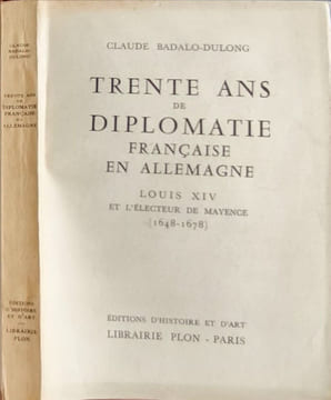 Trente ans de diplomatie française en Allemagne. Claude Badalo-Dulong