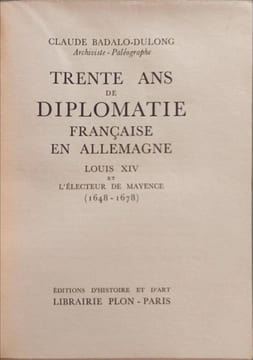 Trente ans de diplomatie française en Allemagne. Claude Badalo-Dulong