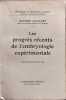 Les progr&egrave;s r&eacute;cents de l'embryologie exp&eacute;rimentale ( 395 figures dans le texte). Maurice Caullery