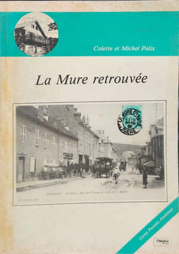 La Mure retrouvée ( tirage à 800 ex). Colette et Michel Palix