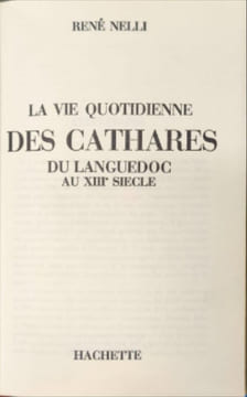 La vie quotidienne des Cathares du Languedoc au XIIIe siècle. René Nelli