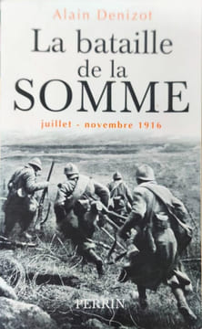 La bataille de la Somme. Denizot Alain