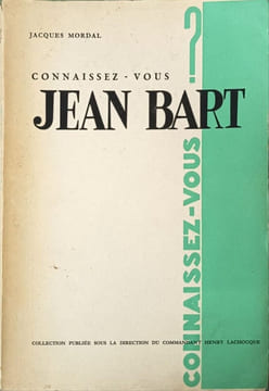 Connaissez-vous Jean Bart. JACQUES MORDAL