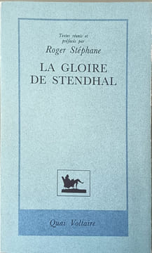 La Gloire de Stendhal. Roger Stéphane
