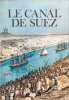 Le canal de Suez. S.C.Burchell Et Andr&eacute; Chassigneux