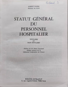 Statut général du personnel hospitalier - titulaire et non titulaire. Albert Faure