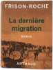 La derni&egrave;re migration. Frison-Roche