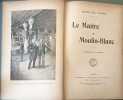 Le Ma&icirc;tre du Moulin-Blanc illustrations de F. Marchetti. Mathilde Alanic