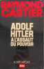 Adolf Hitler l'assaut du pouvoir. Raymond Cartier