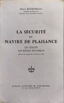 La sécurité du navire de plaisance : Les textes les règles pratiques. Henri Bourdereau