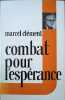 Combat pour l'esp&eacute;rance. marcel cl&eacute;ment