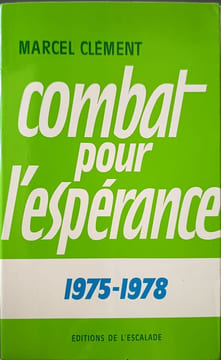 Combat pour l'espérance. MARCEL CLÉMENT