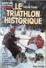 Le triathlon historique. 7000 km &agrave; travers les rocheuses et l'alaska &agrave; cheval en tra&icirc;neaux et en radeau. Vanier Nicolas