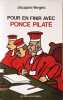 Pour en finir avec Ponce Pilate. Jacques Verg&egrave;s
