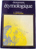Dictionnaire &eacute;tymologique. Collectif