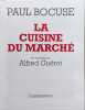 La cuisine du march&eacute;. Paul Bocuse