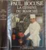 La cuisine du march&eacute;. Paul Bocuse