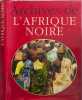 Archives de l'Afrique noire. BORGE  Jacques - VIASNOFF  Nicolas