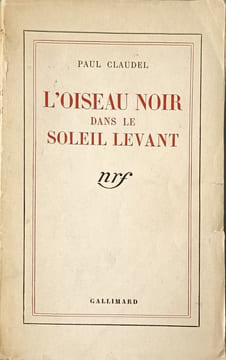 L'oiseau noir dans le soleil levant. PAUL CLAUDEL