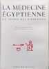 La m&eacute;decine &eacute;gyptienne au temps des pharaons - num&eacute;rot&eacute; 4076/5000. A.-P. LECA
