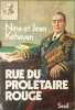 Rue du proletaire rouge : deux communistes fran&ccedil;ais en u.r.s.s. Nina K&eacute;hayan  Jean K&eacute;hayan