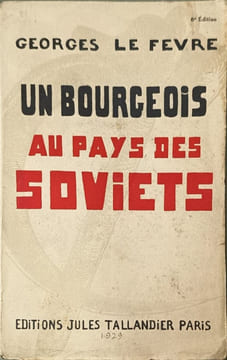 Un bourgeois au pays des Soviets. Georges Le Fèvre