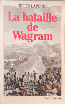 La Bataille de Wagram. Lapouge Gilles