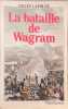 La Bataille de Wagram. Lapouge Gilles