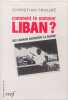 Comment te nommer : liban? - Des libanais racontent la guerre. Troube C
