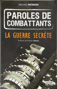 Paroles de combattants : La guerre secrète