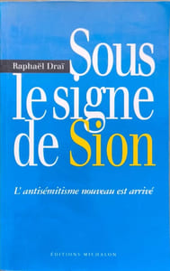 Sous le signe de Sion : L'antisémitisme nouveau est arrivé