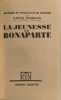 La jeunesse de Bonaparte. Louis Madelin