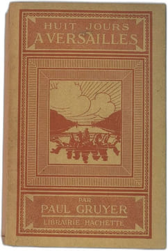 Huit Jours à Versailles. Paul Gruyer