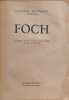 Foch illustr&eacute; de 20 pages hors exte et de 7 cartes. G&eacute;n&eacute;ral Weygand
