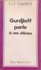 Gurdjieff parle &agrave; ses &eacute;l&egrave;ves. G.i. Gurdjieff
