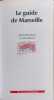 Le guide de marseille. Bertrand Regis  Tirone Lucien