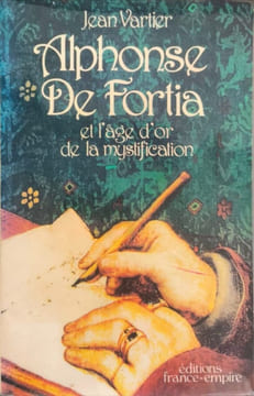 Alphonse De Fortia et l'âge d'or de la mystification. Jean VARTIER