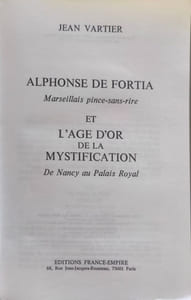 Alphonse De Fortia et l'âge d'or de la mystification