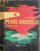 Pearl Harbour - ce jour l&agrave; 7 d&eacute;cembre 1941. Walter Lord