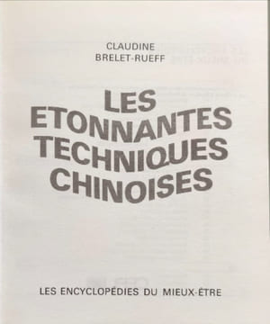 Les étonnantes techniques chinoises. Claudine Brelet-Rueff
