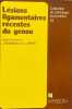 L&eacute;sions ligamentaires r&eacute;centes du genou. J. RODINEAU et L. SIMON