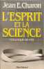 L'Esprit et la science Tome 1 -. Charon Jean