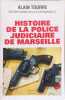 Histoire de la police judiciaire de Marseille. Alain Tourre